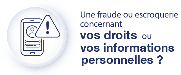 Visuel avec illustration sur les fraudes sur vos droits et vos informations personnelles