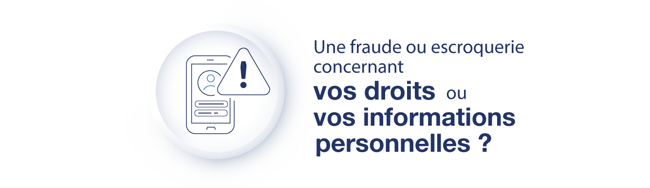 Visuel avec illustration sur les fraudes sur vos droits et vos informations personnelles